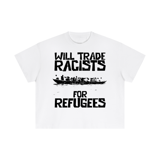 Will Trade Racists for Refugees - Real Boat White T-Shirt